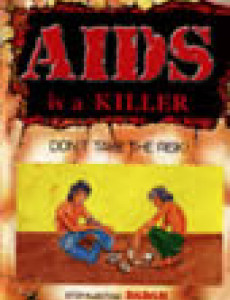 AIDS is a Killer: Dont take the risk : Stop Injecting DADAH (English)